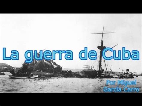 La guerra de Cuba | Desastre del 98 I Historia   YouTube