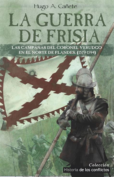 La Guerra de Frisia, Hugo A. Cañete   EDICIONES SALAMINA ...