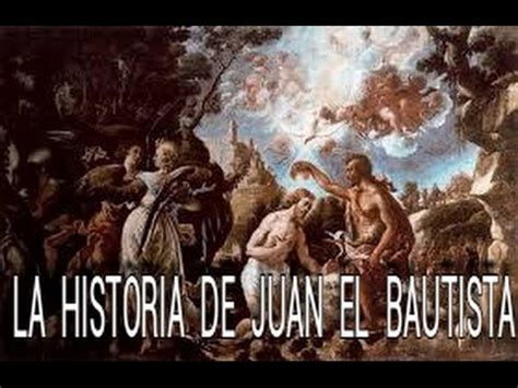 LA HISTORIA DE JUAN EL BAUTISTA   YouTube