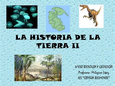 LA HISTORIA DE LA TIERRA II   ppt video online descargar
