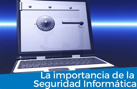 La importancia de la Seguridad Informática Trustdimension