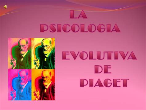 LA PSICOLOGIA EVOLUTIVA DE PIAGET   ppt video online descargar