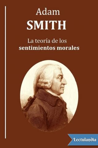 La teoría de los sentimientos morales   Adam Smith ...