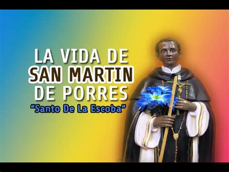 La Vida De San Martin De Porres  Santo De La Escoba    YouTube