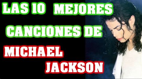 Las 10 mejores canciones de Michael Jackson   YouTube