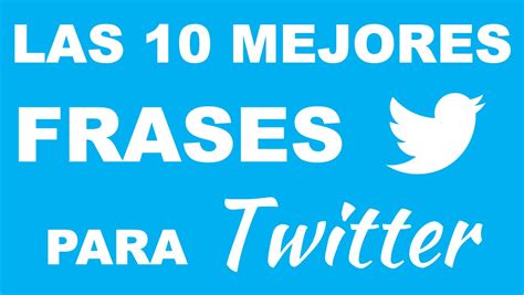 Las 10 mejores frases para TWITTER   YouTube