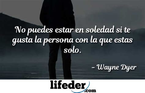 Las 100 Mejores Frases de Soledad   Lifeder