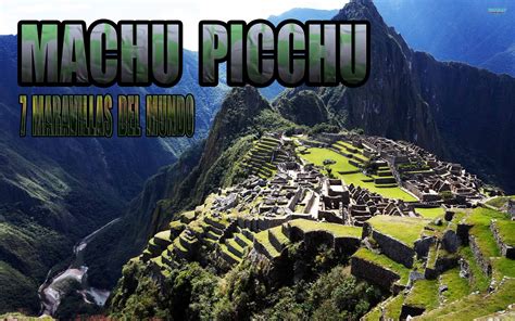 Las 7 Maravillas Del Mundo: Machu Picchu   YouTube