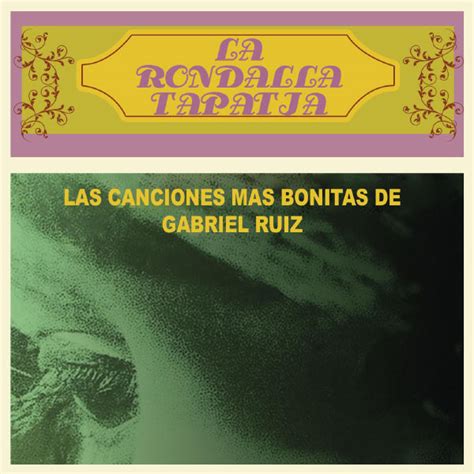 Las Canciones Más Bonitas de Gabriel Ruíz | Compositeurs ...