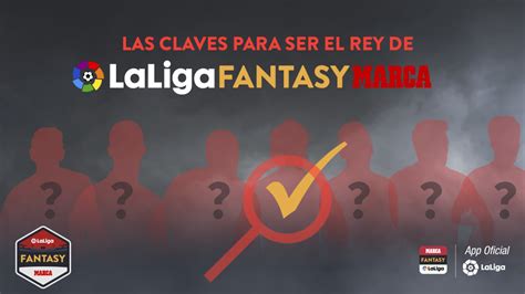 Las claves para ser el rey de LaLiga Fantasy MARCA | Marca.com
