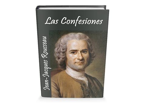 Las Confesiones Jean Jacques Rousseau libro completo ...