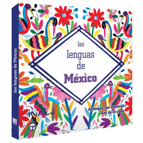 Las lenguas de México: de lengua nos comemos más de un ...