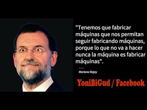 Las maquinas segun Mariano Rajoy ft. El Fin del Mundo ...
