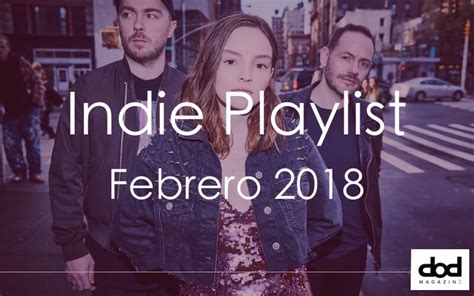 Las mejores canciones de febrero de 2018 [Playlist]
