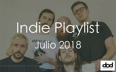 Las mejores canciones de julio de 2018 [Playlist]
