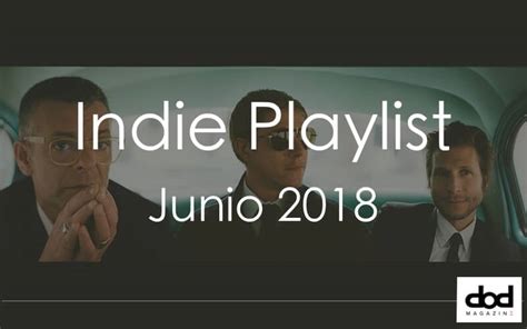 Las mejores canciones de junio de 2018 [Playlist]