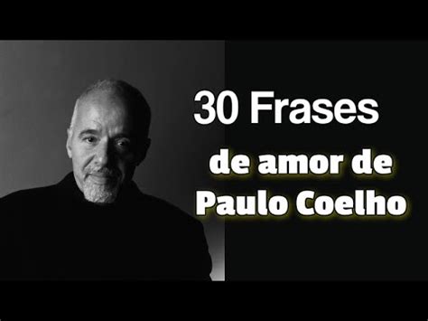 Las Mejores Frases De Amor De Paulo Coelho   30 Frases de ...