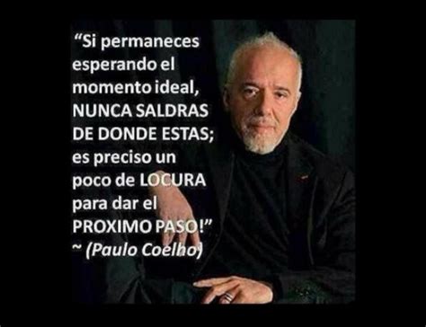 Las mejores frases para reflexionar de Paulo Coelho ...