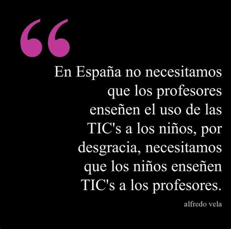 Las TIC’s y la educación  España  #citas #quotes # ...