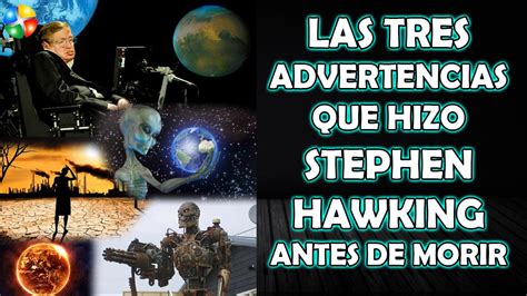 LAS TRES ADVERTENCIAS QUE HIZO STEPHEN HAWKING ANTES DE MORIR