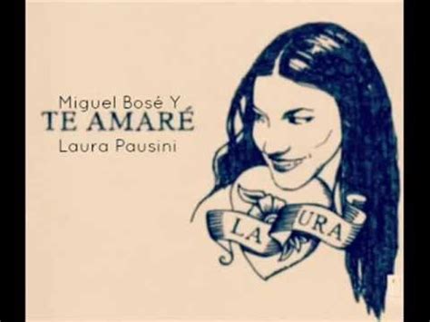 Laura Pausini Y Miguel Bosé   Te Amaré   YouTube