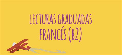 Lecturas Graduadas en Francés  Nivel B2