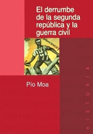 Leer El Derrumbe de la Segunda Republica y la Guerra Civil ...