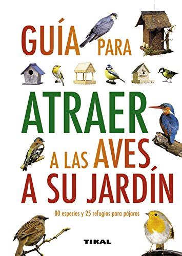 Leer Libro Guia Para Atraer A Las Aves A Su Jardín ...