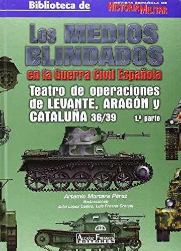 Leer Libro Medios Blindados En La Guerra Civil Española ...