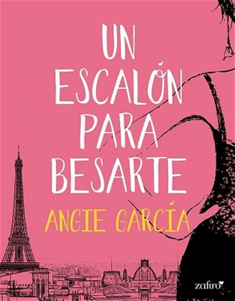 Leer Un escalón para besarte – Angie Garcia Lopez  Online ...