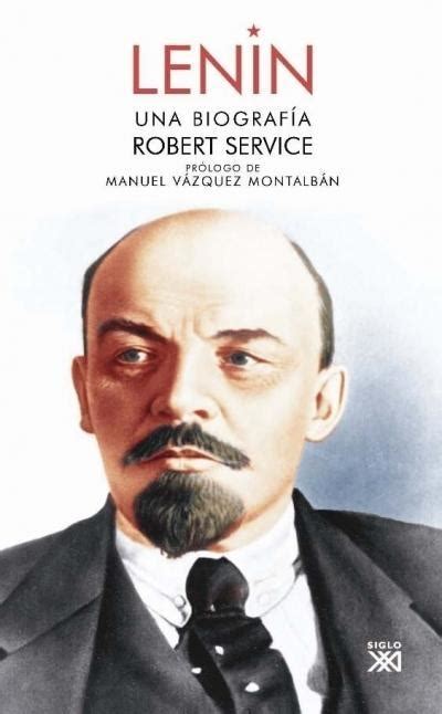 Lenin  Una Biografía    SERVICE, ROBERT: SIGLO XX1 ...