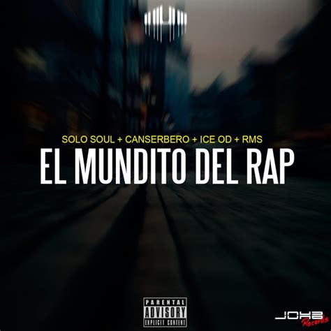 Letra de El Mundito del Rap de Canserbero, IceOD, Solo ...