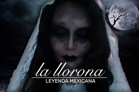 LEYENDA MEXICANA   La Llorona   Especial Dia de muertos ...