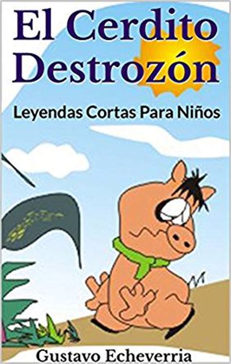 Leyendas Cortas Para Niños   El Cerdito Destrozón  Cuentos ...