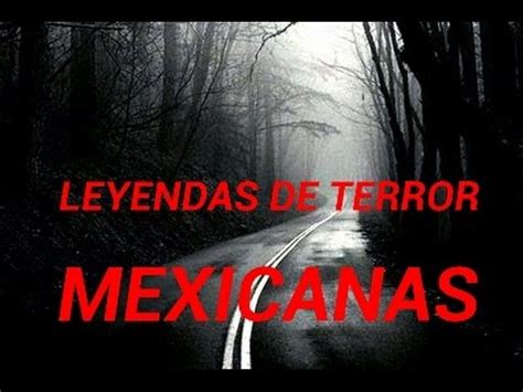 LEYENDAS DE TERROR MEXICANAS / Rincon Sobrenatural   YouTube