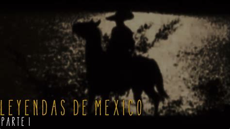 LEYENDAS MEXICANAS  RECOPILACION I    YouTube