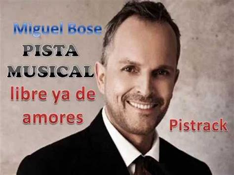 libre ya de amores Miguel Bose pista musical   YouTube