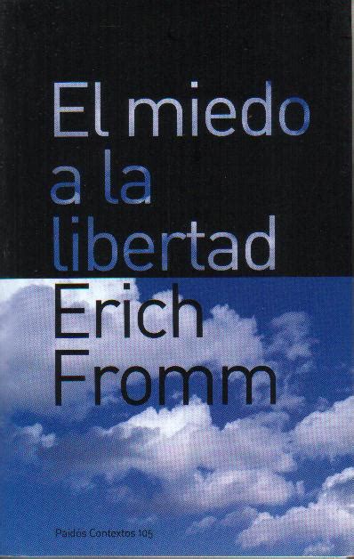 Libro De Erich Fromm El Miedo A La Libertad En Pdf ...