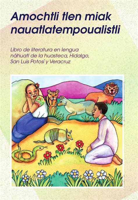 Libro de literatura en lengua náhuatl de la huasteca de ...