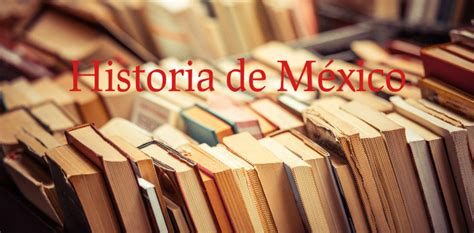Libros para aprender sobre historia mexicana