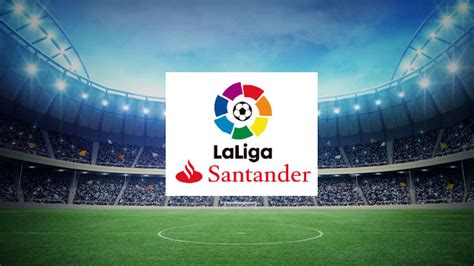 Liga Santander 2017 18: Así está la clasificación de la ...