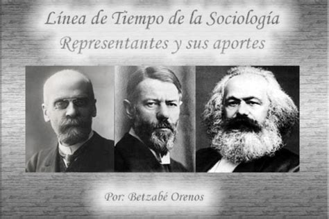 LÍNEA DE TIEMPO DE LA SOCIOLOGÍA timeline | Timetoast ...