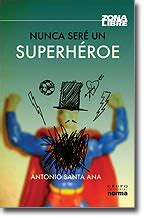 Literary Trail.: Nunca Seré un SuperHéroe.