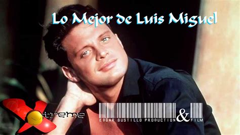 Lo Mejor de Luis Miguel HD YouTube