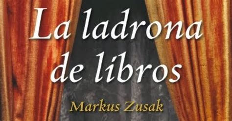 LO QUE LEO: LA LADRONA DE LIBROS  MARKUS ZUSAK