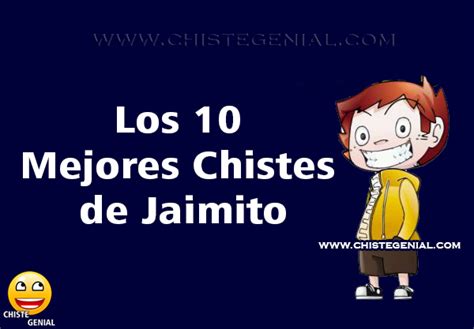 Los 10 mejores chistes cortos de Jaimito   Chiste Genial