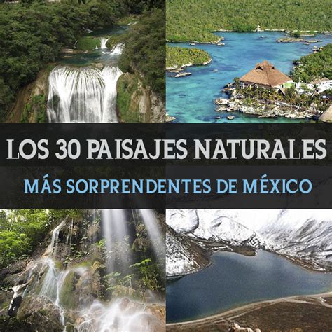 Los 30 Paisajes Naturales Más Sorprendentes De México ...