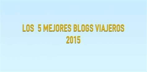 Los 5 mejores blogs de viajes de 2015