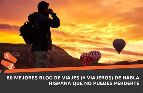 Los 60 mejores blogs de viajes  y viajeros  de habla hispana