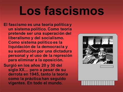Los fascismos El fascismo es una teoría política y un ...